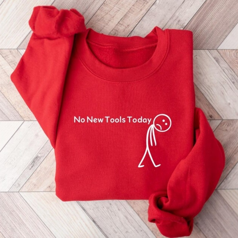 เสื้อสเวตเชิ้ต No New Tools To - Office And Tech บทวิจารณ์และราคา