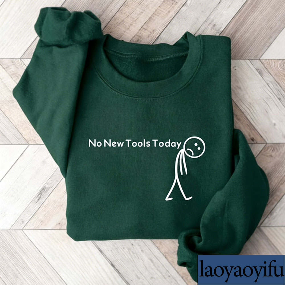 เสื้อสเวตเชิ้ต No New Tools To - Office And Tech บทวิจารณ์และราคา
