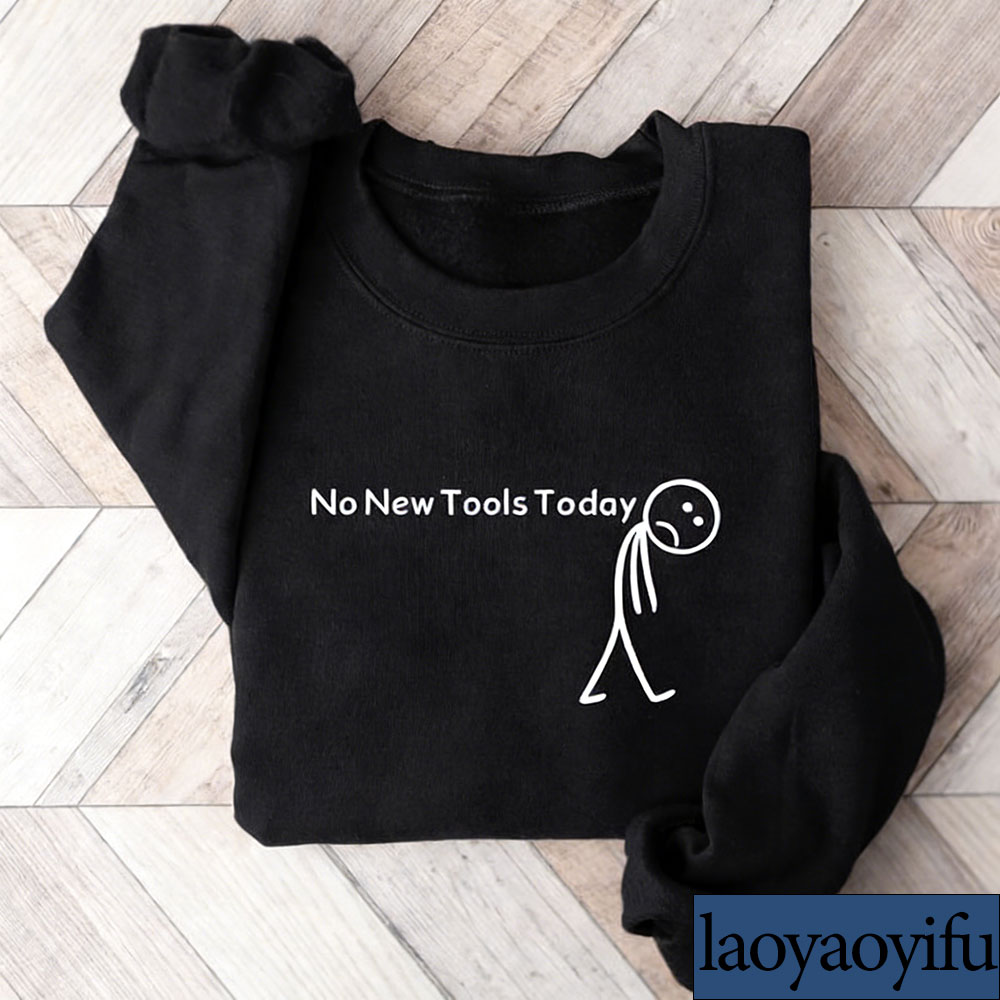 เสื้อสเวตเชิ้ต No New Tools To - Office And Tech บทวิจารณ์และราคา